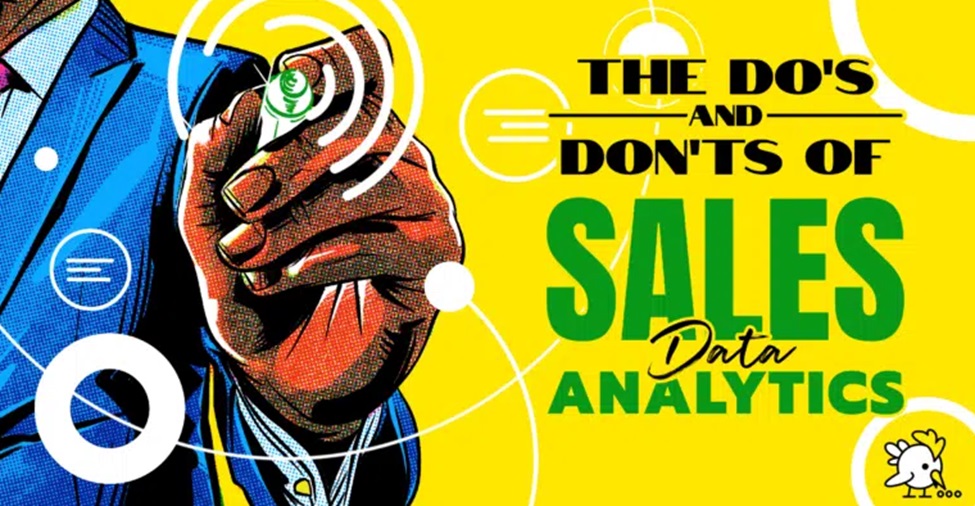  The Top 14 Do’s and Don’ts of Sales Data Analytics